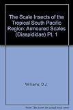 The scale insects of the tropical South Pacific region. Pt.1, The armoured scales (Diaspididae)