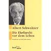 Die Ehrfurcht vor dem Leben: Grundtexte aus f�nf Jahrzehnten