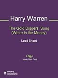 The Gold Diggers' Song (We're in the Money) Sheet Music (Lead Sheet)