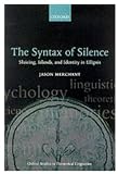 The Syntax of Silence: Sluicing, Islands, and the Theory of Ellipsis (Oxford Studies in Theoretical Linguistics)