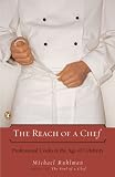 The Reach of a Chef: Professional Cooks in the Age of Celebrity Michael Ruhlman