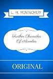 Further Chronicles Of Avonlea: By L. M. Montgomery - Illustrated