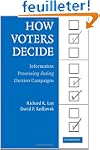 How Voters Decide: Information Proces...