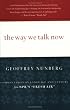 The Way We Talk Now