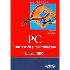 La Biblia PC / The COmplete PC Upgrade and Maintenance Guide, Sixteenth Edition: Actualizacion y mantenimiento, 2006 (La Biblia De / the Bible of)