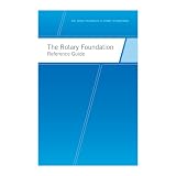 The Rotary Foundation Quick Reference Guide