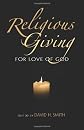 Religious Giving: For Love of God (Philanthropic and Nonprofit Studies)