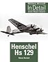 Henschel Hs129 (Military Aircraft in Detail)