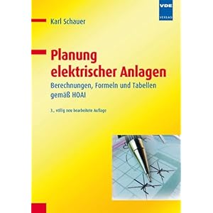 Planung elektrischer Anlagen: Berechnungen, Formeln und Tabellen gemäß HOAI
