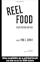 Reel Food: Essays on Food and Film