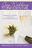Gay Wedding Confidential: Adventures and Advice from America s #1 Gay Wedding Planner [Paperback]