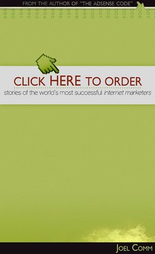 Click Here to Order: Stories of the Worlds Most Successful Internet Marketing Entrepreneurs