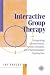 Interactive Group Therapy: Integrating, Interpersonal, Action-Orientated and Psychodynamic Approaches