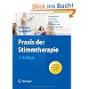 Praxis der Stimmtherapie: Logop�dische Diagnostik, Behandlungsvorschl�ge und �bungsmaterialien