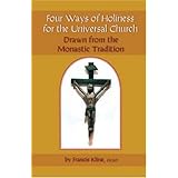 Four Ways of Holiness for the Universal Church: Drawn from the Monastic Tradition (Monastic Wisdom)