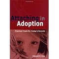 Attaching in Adoption: Practical Tools for Today's Parents
