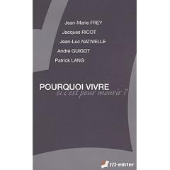 Pourquoi vivre si c'est pour mourir ?