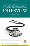 Succeeding in Your Consultant Medical Interview (Progressing Your Medical Career)