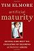 Artificial Maturity: Helping Kids Meet the Challenge of Becoming Authentic Adults