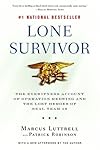 Lone Survivor: The Eyewitness Account of Operation Redwing and the Lost Heroes of SEAL Team 10