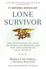 Lone Survivor: The Eyewitness Account of Operation Redwing and the Lost Heroes of SEAL Team 10