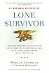 Lone Survivor: The Eyewitness Account of Operation Redwing and the Lost Heroes of SEAL Team 10