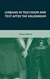 Lesbians in Television and Text after the Millennium: 0