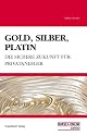 Gold, Silber, Platin: Der sichere Hafen für Privatanleger: Mehr Sicherheit für den Privatanleger