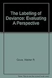 The Labelling of deviance : evaluating a perspective