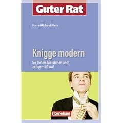 Guter Rat: Knigge modern: So treten Sie sicher und zeitgem�� auf