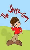 The Whyz Guy (A Diary of Questions & Children's Poems) The Whyz Guy (A Diary of Questions & Children's Poems)