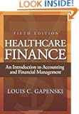 Healthcare Finance: An Introduction to Accounting and Financial Management, Fifth Edition