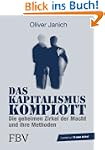 Das Kapitalismus-Komplott: Die geheim...