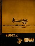Marines at Midway (Marine Corps Monographs. no. 3.)