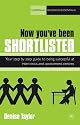Now you've been shortlisted: Your step-by-step guide to being successful at interviews and assessment centres (Harriman Business Essentials)
