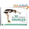 Die 50 wichtigsten �bungen: Kraft, Flexibilit�t und Koordination f�r Triathleten