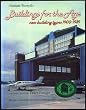 Buildings for the Age: New Building Types 1900-1939 (National Monuments Record Photographic Archive)