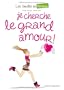 Je cherche le grand amour !