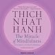 The Miracle of Mindfulness: An Introduction to the Practice of Meditation