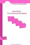 iPad iWork: The Unofficial Guide
