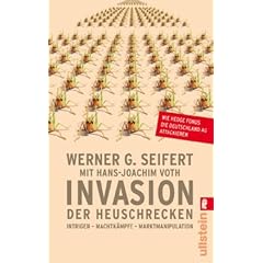 Invasion der Heuschrecken: Intrigen-Machtk�mpfe-Marktmanipulation. Wie Hedge Fonds die Deutschland AG attackieren