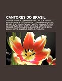 Cantores Do Brasil: Carmen Miranda, Deborah Blando, Wilson Sideral, Sergio Carrer, Sandro Haick, Leonardo Gon Alves, Marina Elali
