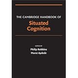 TheCambridgeHandbookofSituatedCognition(CambridgeHandbooksinPsychology)