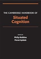 The Cambridge Handbook of Situated Cognition (Cambridge Handbooks in Psychology)