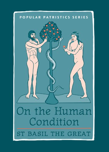 On The Human Condition (Popular Patristics Series Book 30)