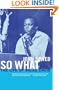 So What: The Life of Miles Davis