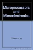 Microprocessors and microelectronics : a self-instruction course from Cambridge Learning