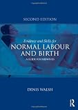 Evidence and Skills for Normal Labour and Birth: A Guide for Midwives
