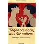 Sagen Sie doch, was Sie wollen!: �berlegen kommunizieren. Mit Taoistischen Gesundheits�bungen