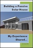 Building a Passive Solar House: My Experience Shared